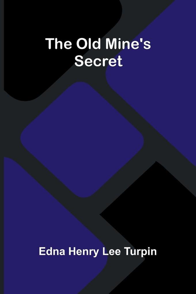 The old mine's secret