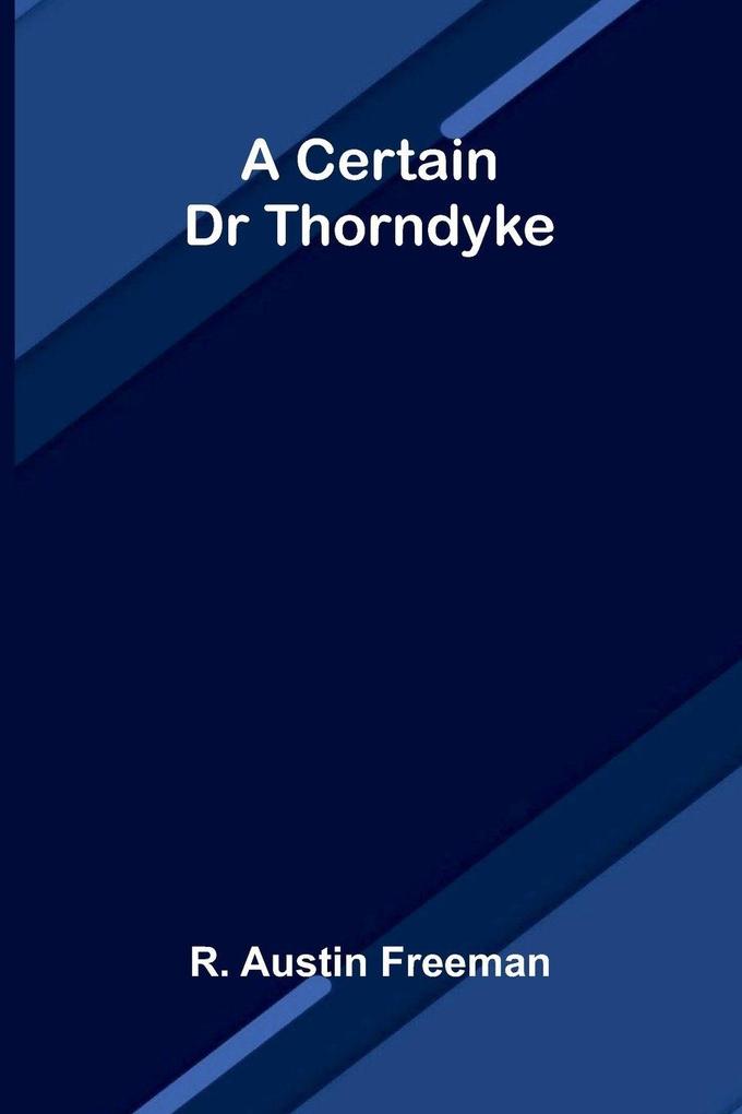 A Certain Dr Thorndyke