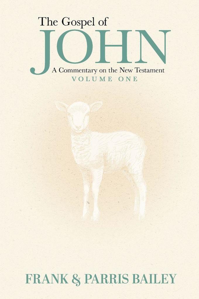 The Gospel of John A Commentary on the New Testament Volume 1
