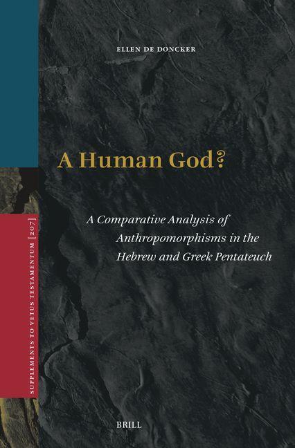A Human God? a Comparative Analysis of Anthropomorphisms in the Hebrew and Greek Pentateuch