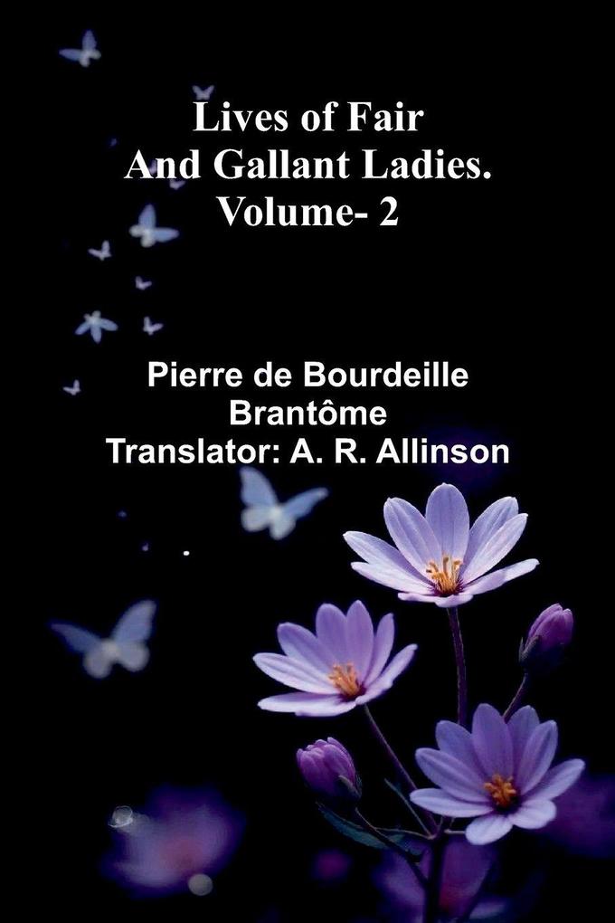 Lives of Fair and Gallant Ladies. Vol 2.