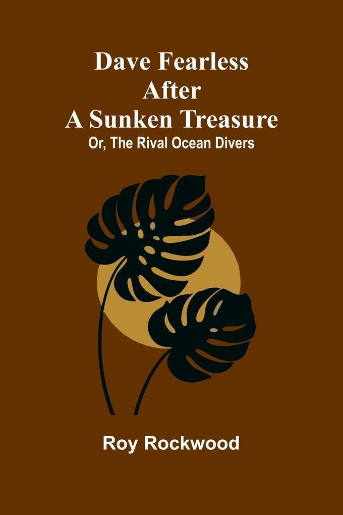 Dave Fearless after a sunken treasure
