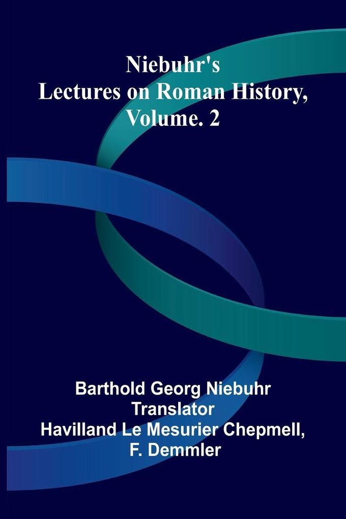 Niebuhr's lectures on Roman history Vol. 2