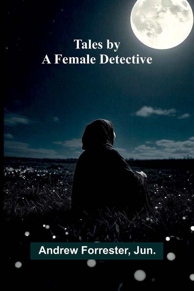 Tales by a Female Detective