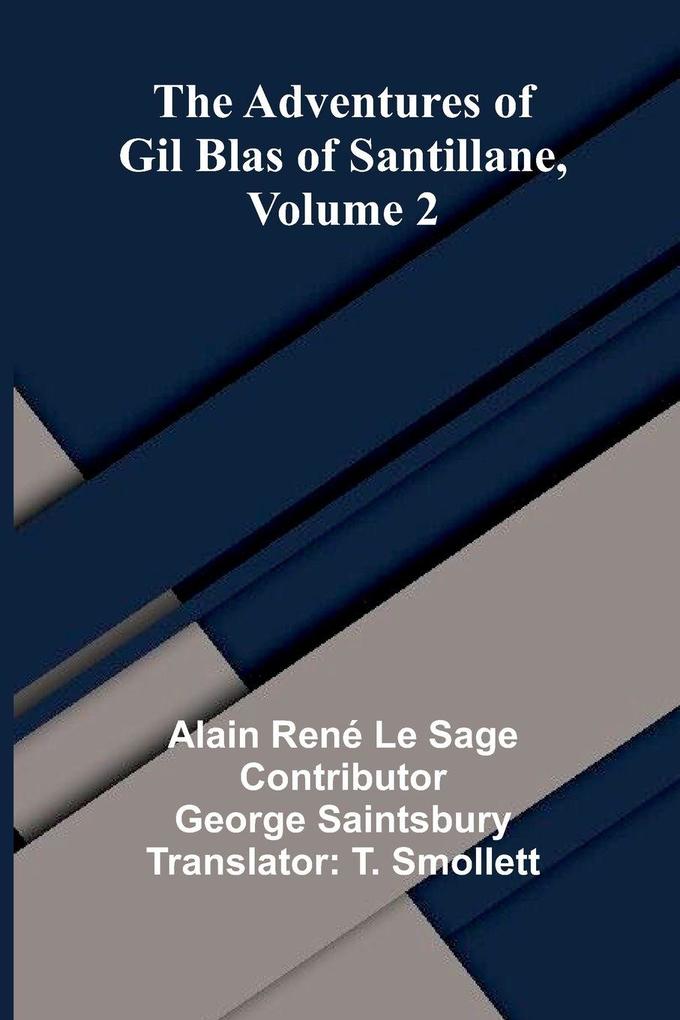 The Adventures of Gil Blas of Santillane Volume 2