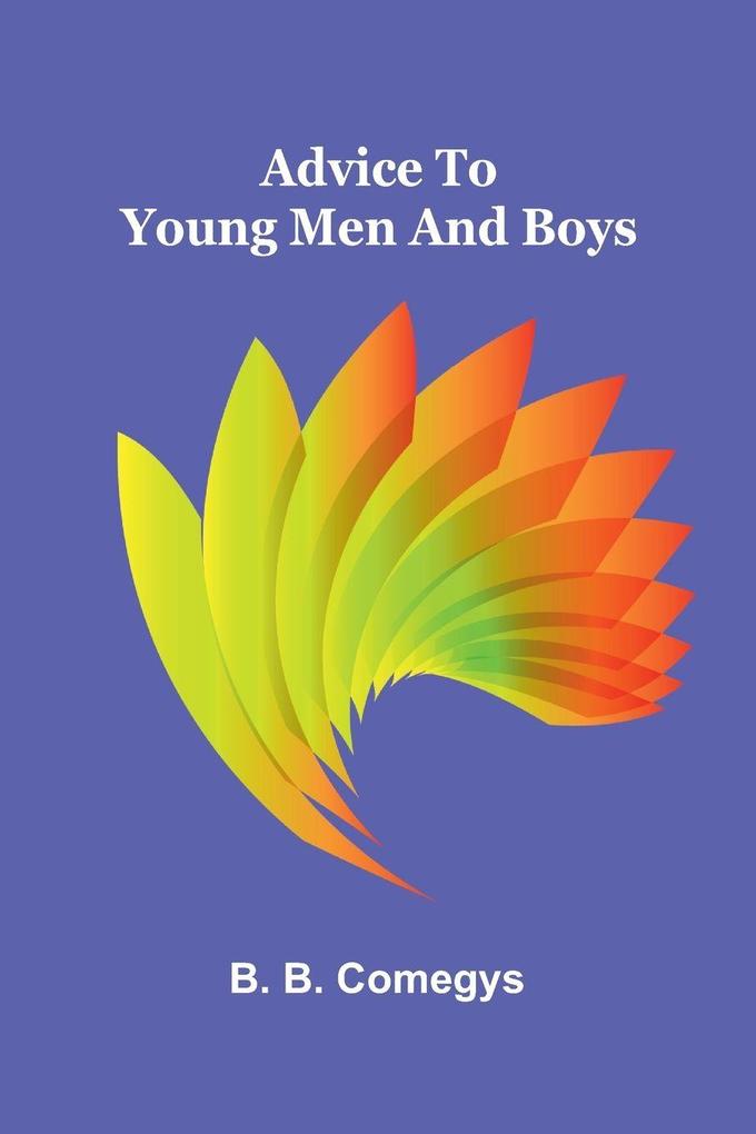 Advice to young men and boys