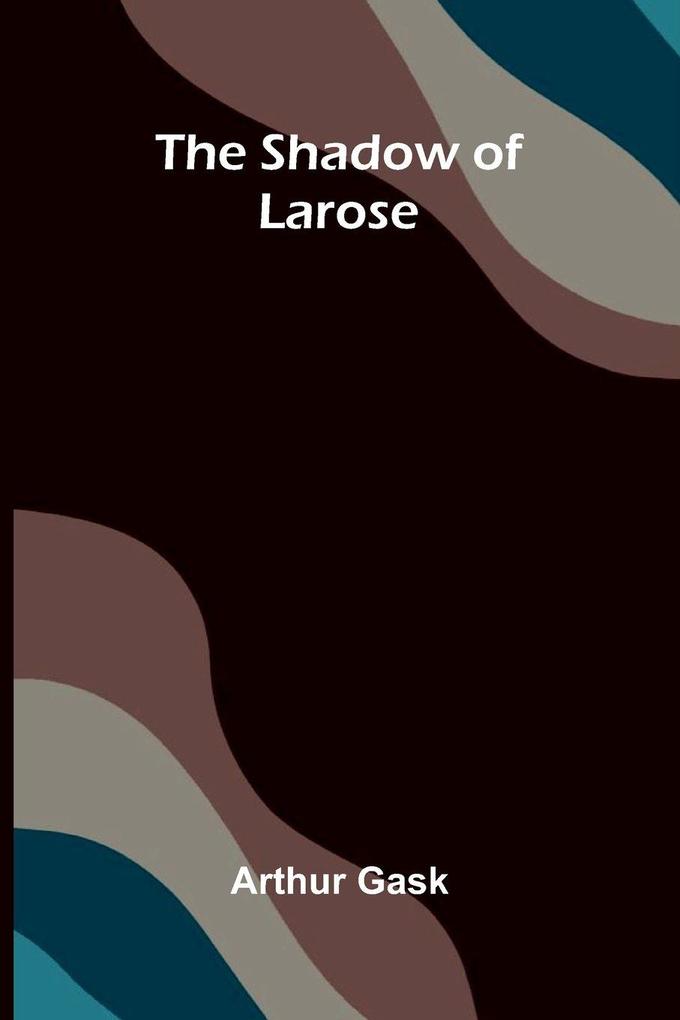 The Shadow of Larose