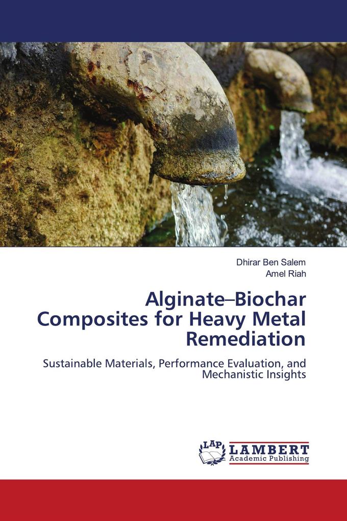 Alginate-Biochar Composites for Heavy Metal Remediation