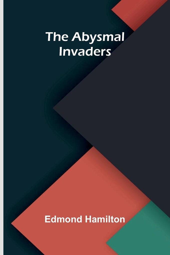 The abysmal invaders