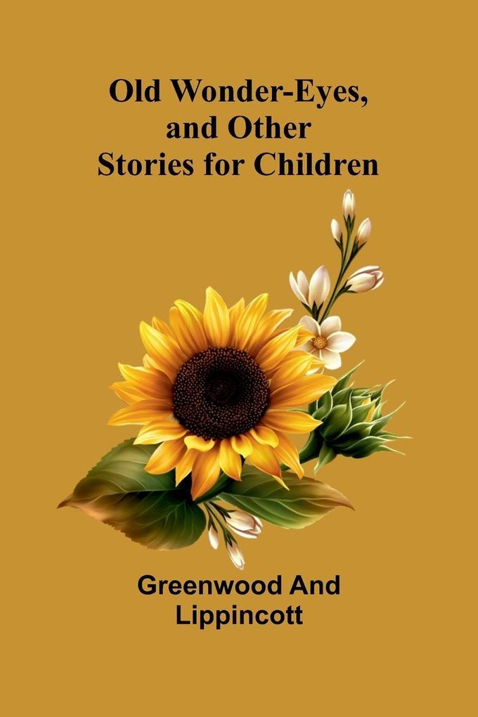 Old Wonder-Eyes and Other Stories for Children