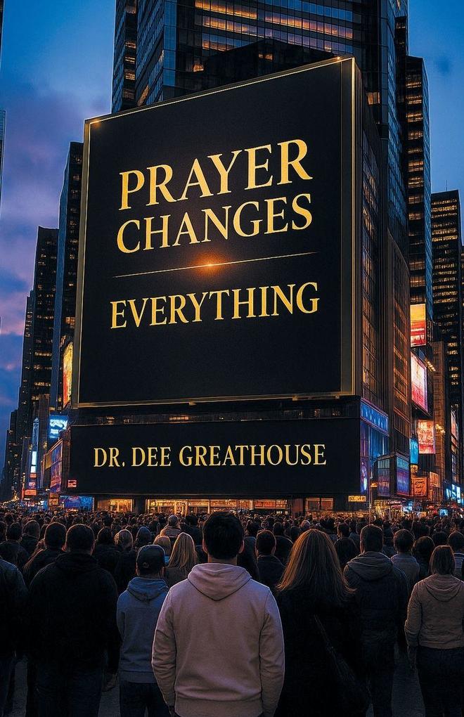 Prayer Changes Everything