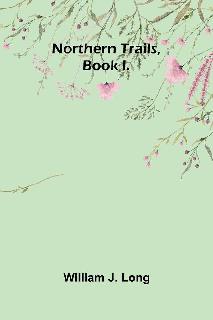 Northern Trails Book I.