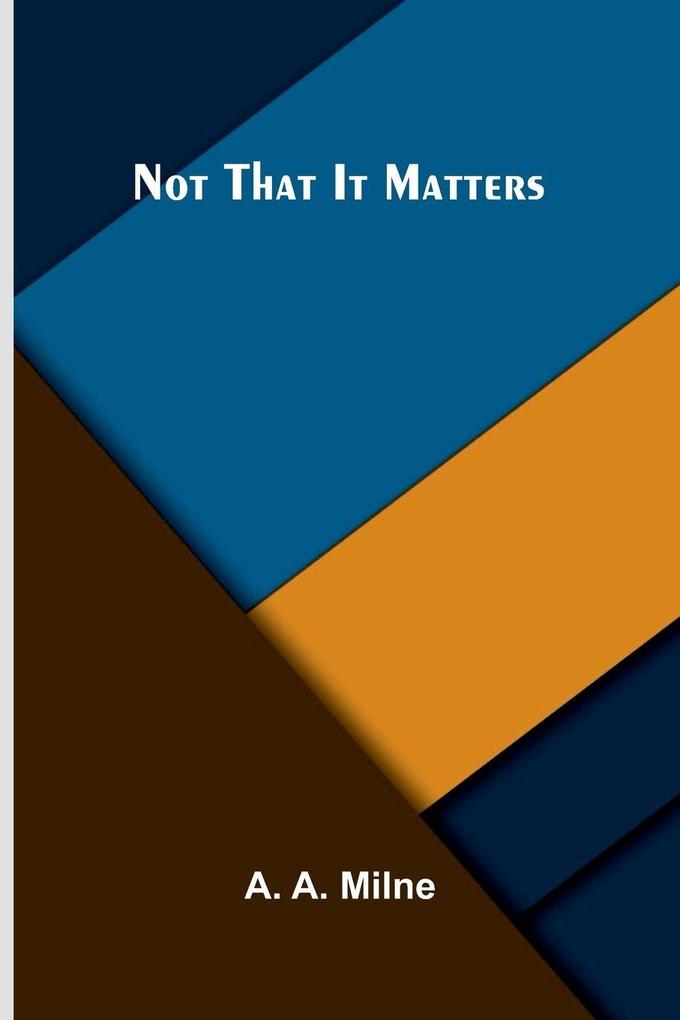 Not that it Matters