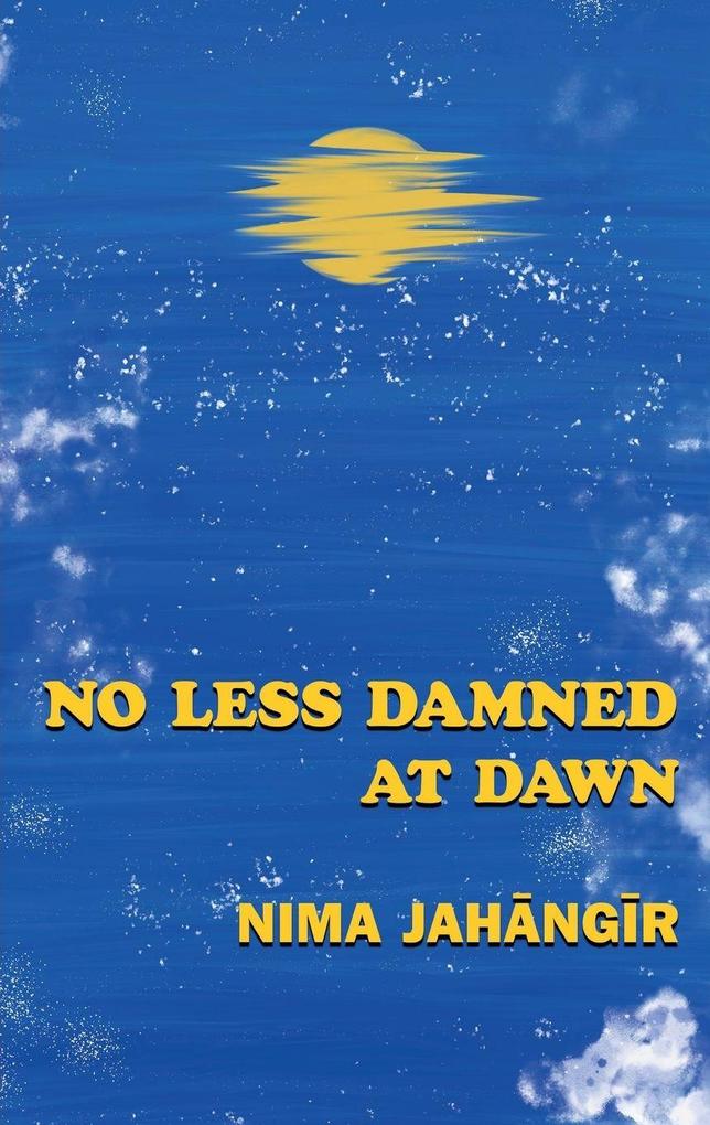 No Less Damned at Dawn