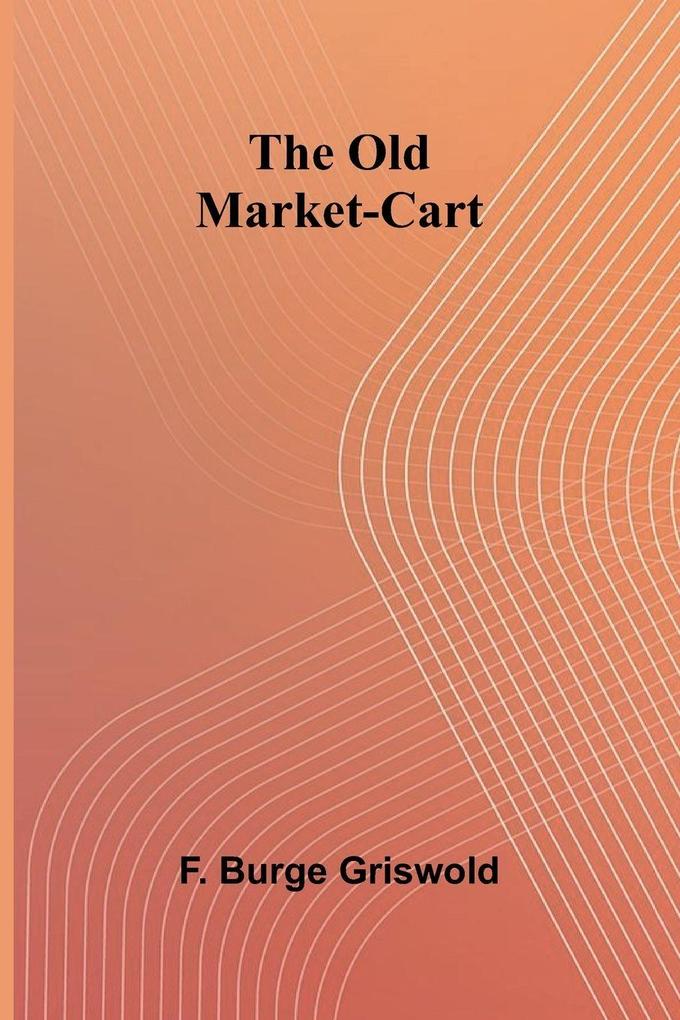 The Old Market-Cart