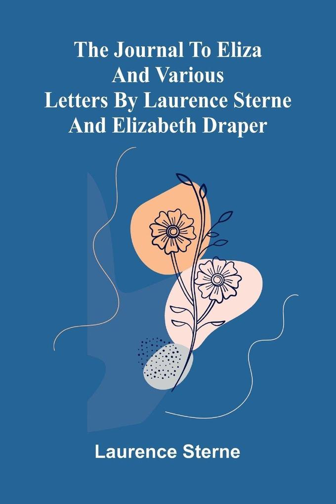 The Journal to Eliza and Various letters by Laurence Sterne and Elizabeth Draper