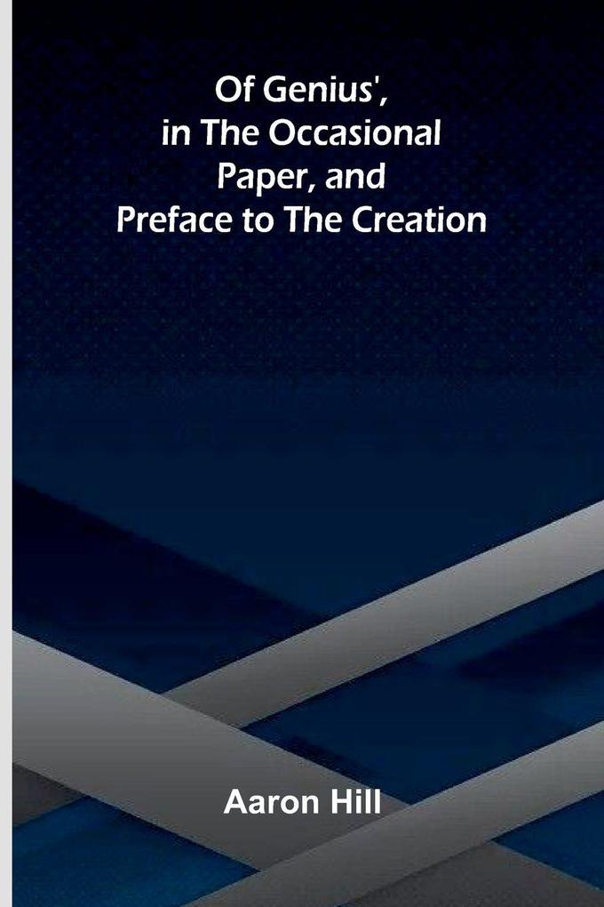 Of Genius' in The Occasional Paper and Preface to The Creation