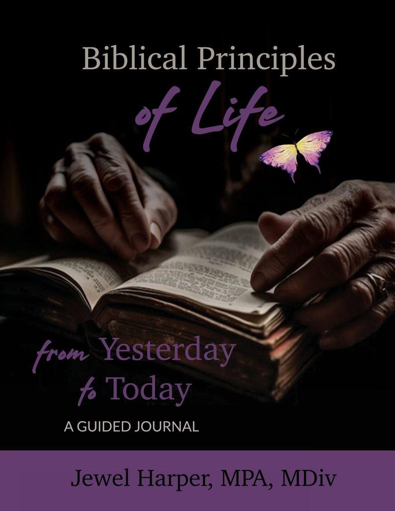 Biblical Principles of Life from Yesterday to Today