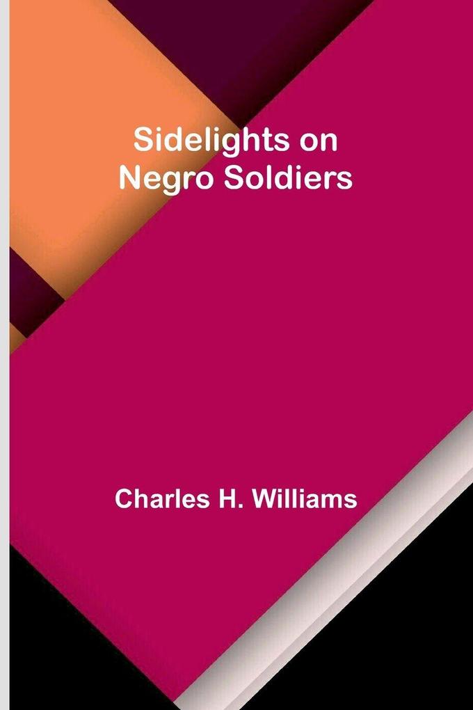 Sidelights on Negro Soldiers