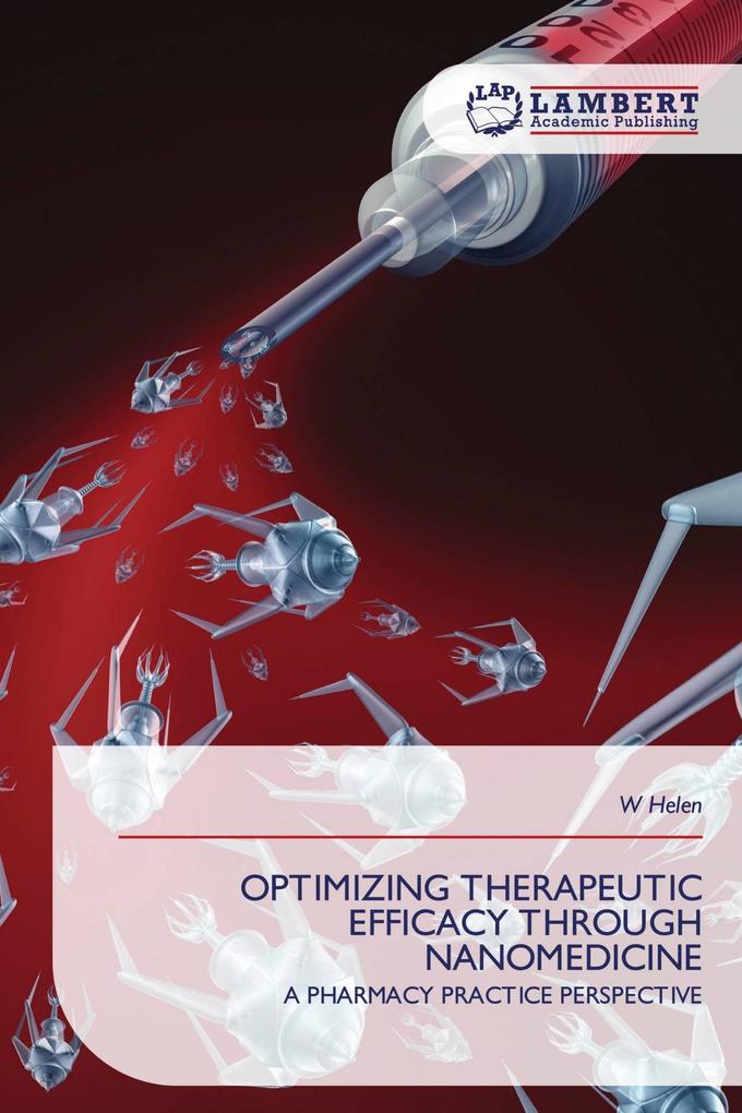 OPTIMIZING THERAPEUTIC EFFICACY THROUGH NANOMEDICINE