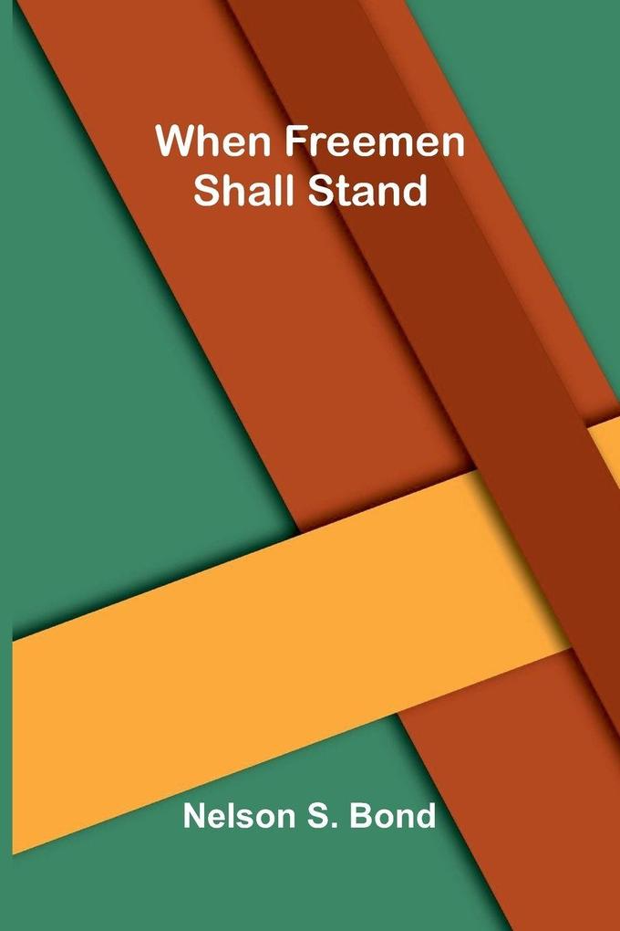 When freemen shall stand
