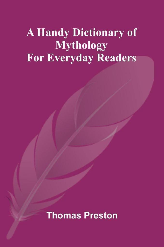 A handy dictionary of mythology