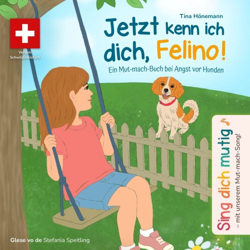 Jetzt kenn ich dich Felino! Ein Mut-mach-Buch bei Angst vor Hunden (Schweizer Version)