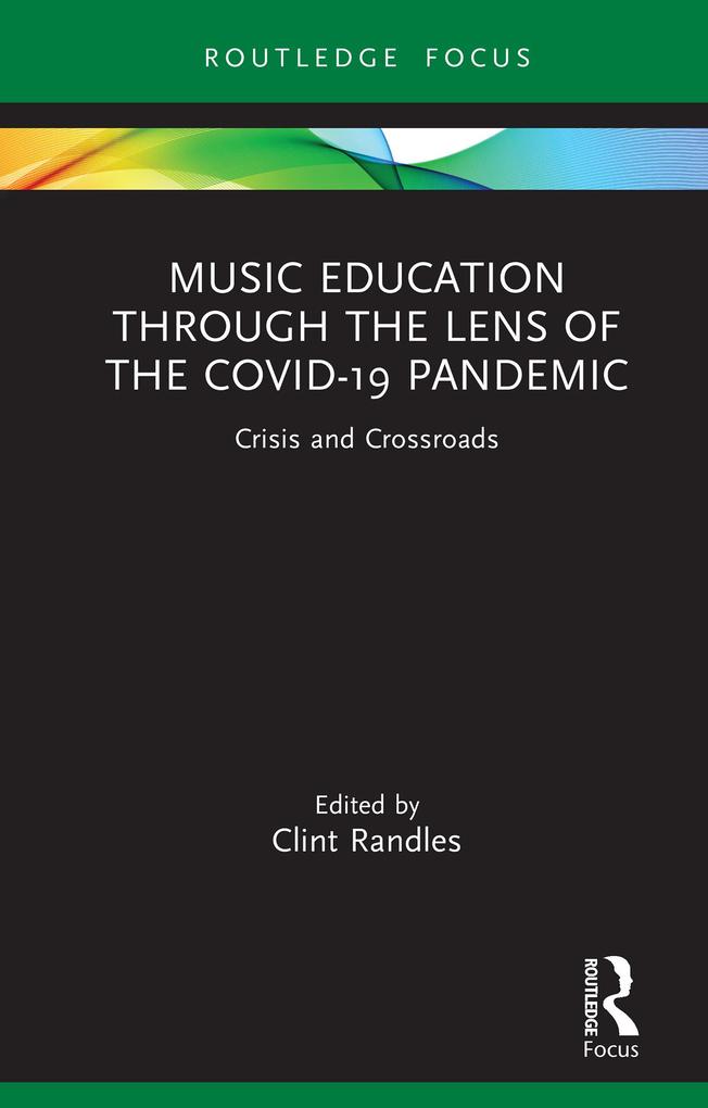 Music Education through the Lens of the COVID-19 Pandemic