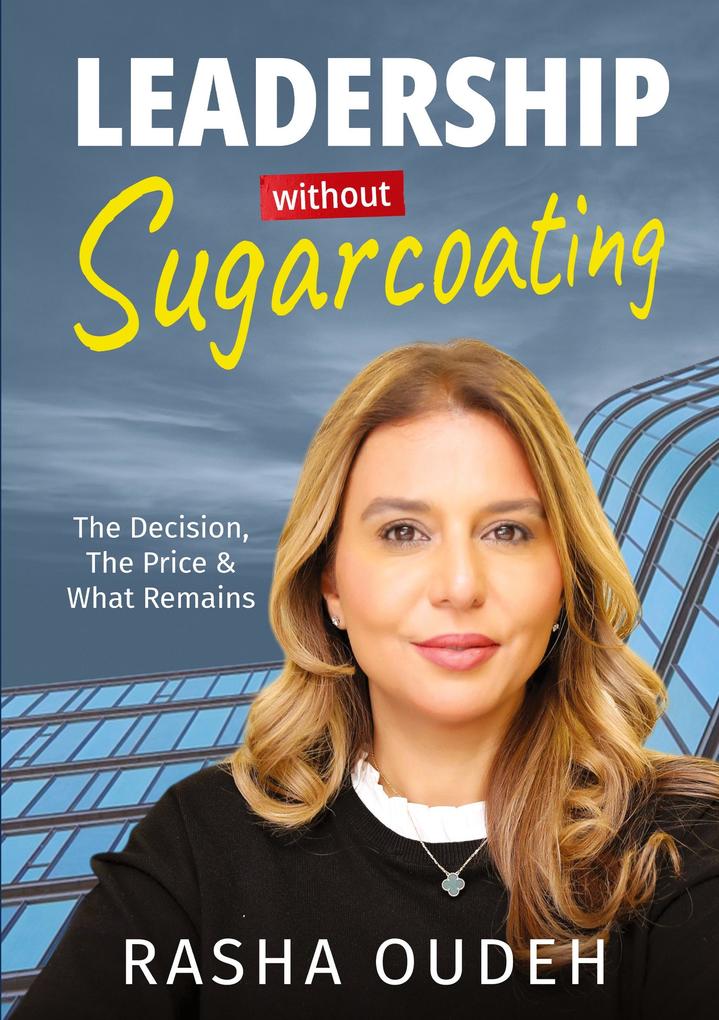 Leadership Without Sugarcoating