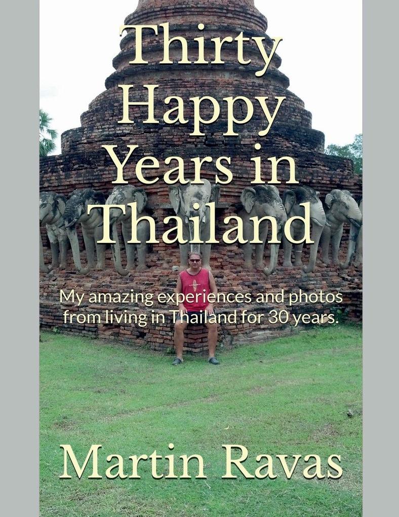 Thirty Happy Years in Thailand