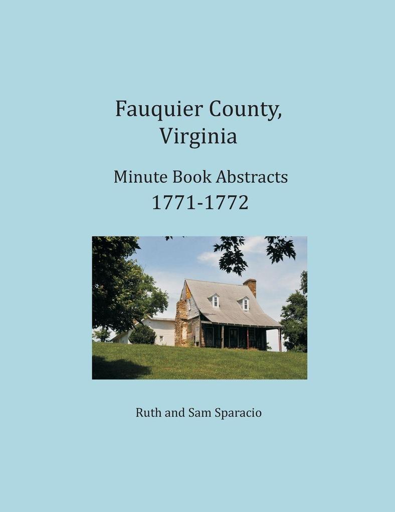 Fauquier County Virginia Minute Book Abstracts 1771-1772