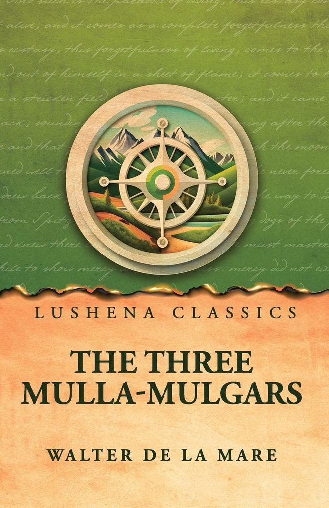 The Three Mulla-mulgars by Walter de la Mare
