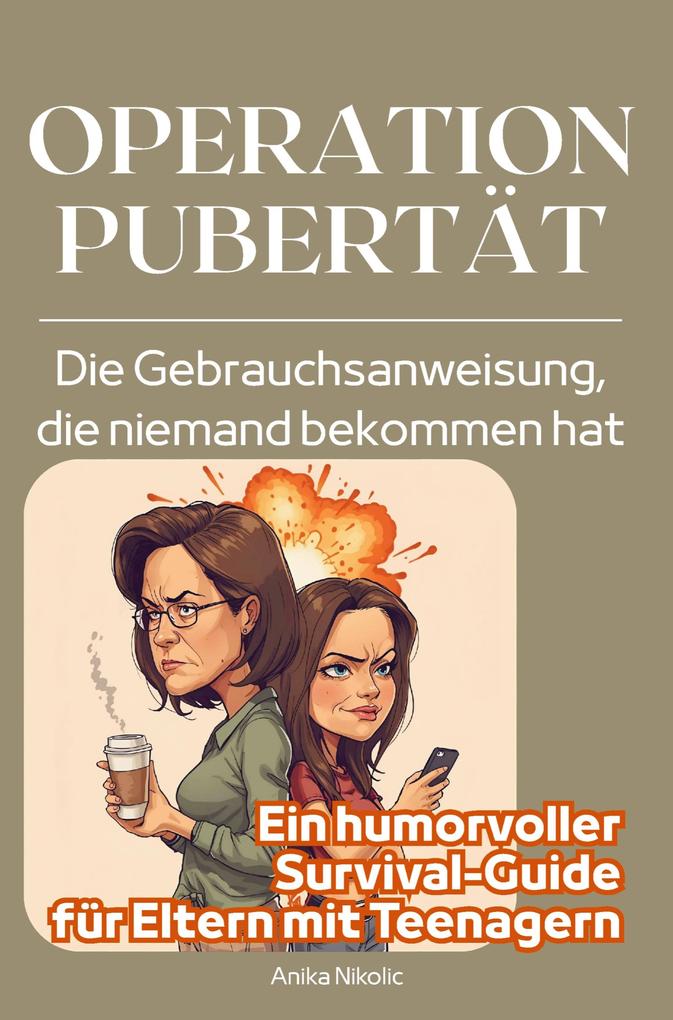 OPERATION PUBERTÄT - Die Gebrauchsanweisung die niemand bekommen hat