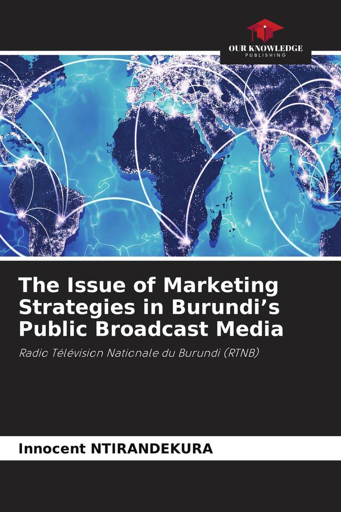 The Issue of Marketing Strategies in Burundi's Public Broadcast Media