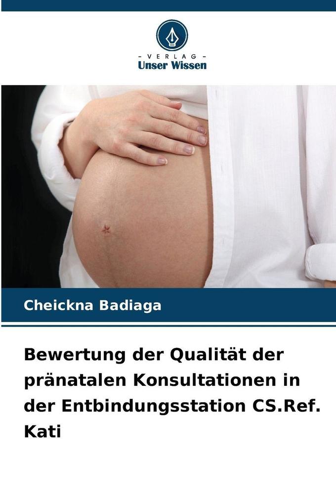 Bewertung der Qualität der pränatalen Konsultationen in der Entbindungsstation CS.Ref. Kati