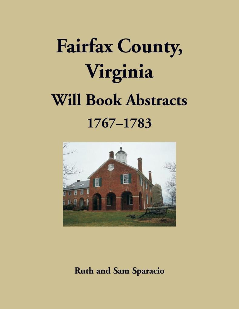 Fairfax County Virginia Will Book Abstracts 1767-1783