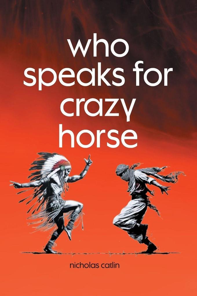 who speaks for crazy horse