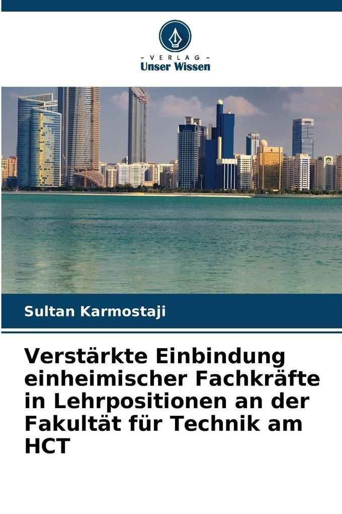 Verstärkte Einbindung einheimischer Fachkräfte in Lehrpositionen an der Fakultät für Technik am HCT