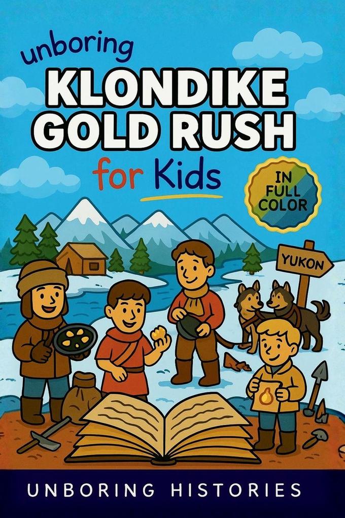Unboring Klondike Gold Rush for Kids