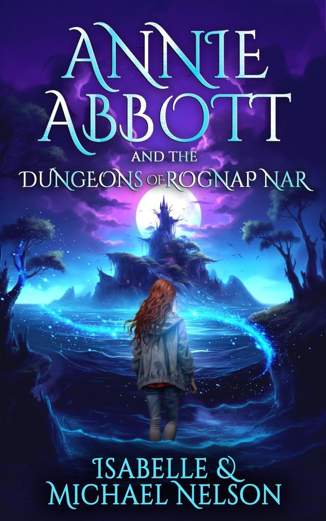 Annie Abbott and the Dungeons of Rognap Nar