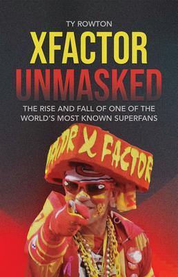 XFactor Unmasked