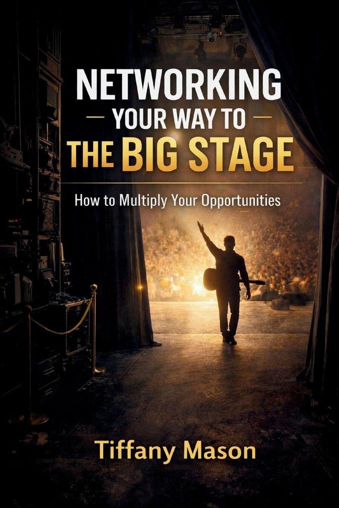 Networking Your Way to the Big Stage