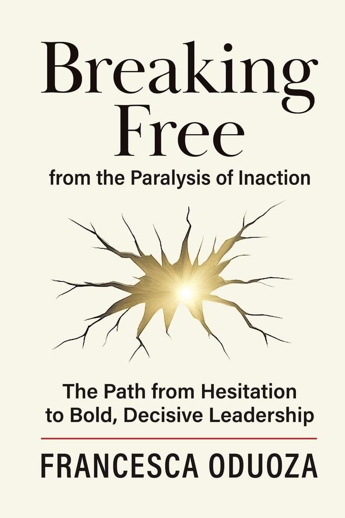 Breaking Free from the Paralysis of Inaction