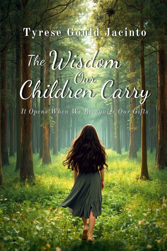 The Wisdom Our Children Carry