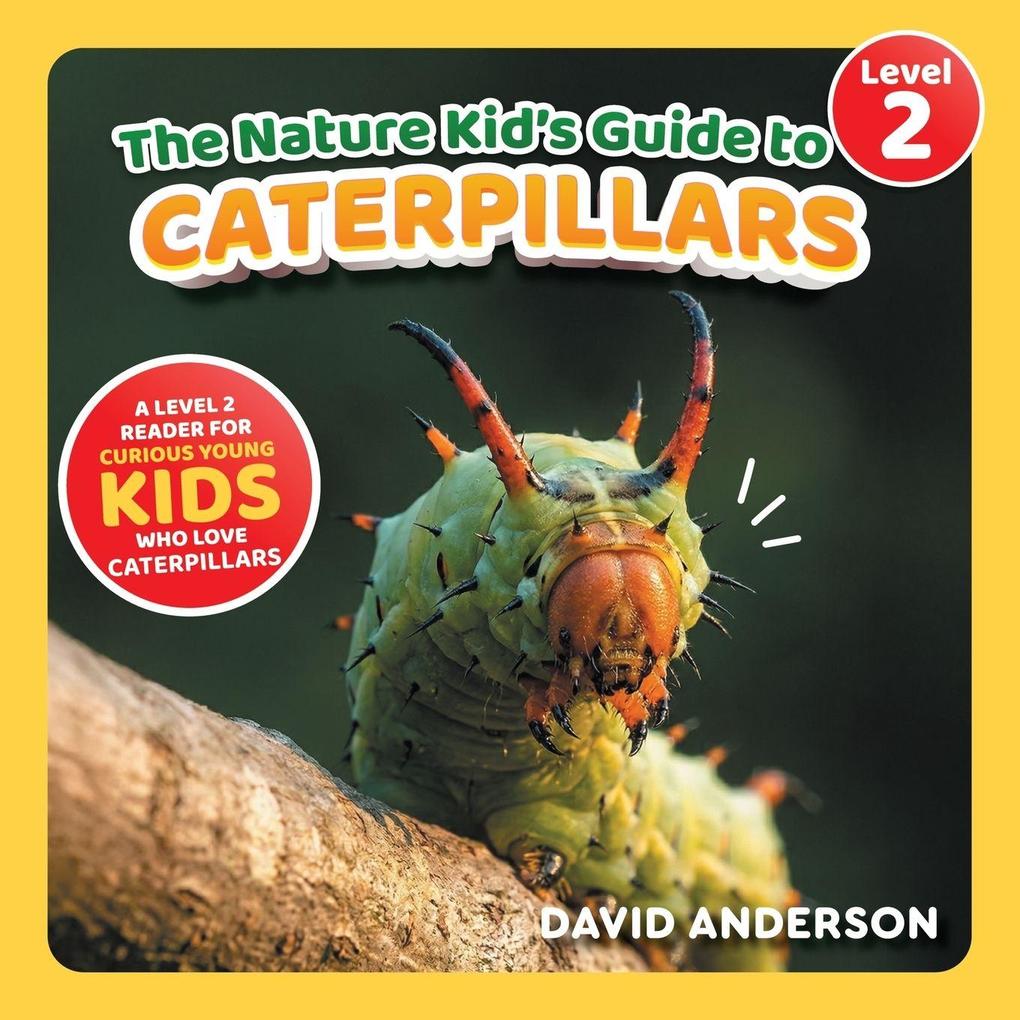 The Nature Kid's Guide to Caterpillars