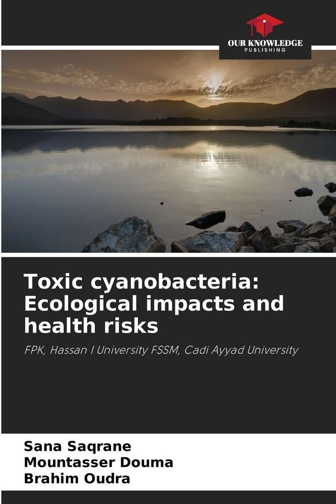 Toxic cyanobacteria: Ecological impacts and health risks