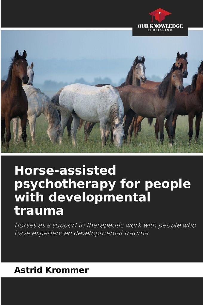 Horse-assisted psychotherapy for people with developmental trauma