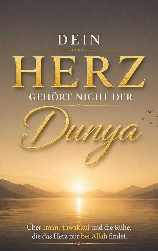 Dein Herz gehört nicht der Dunya