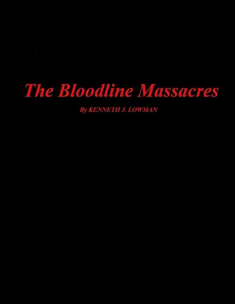 The Bloodline Massacres