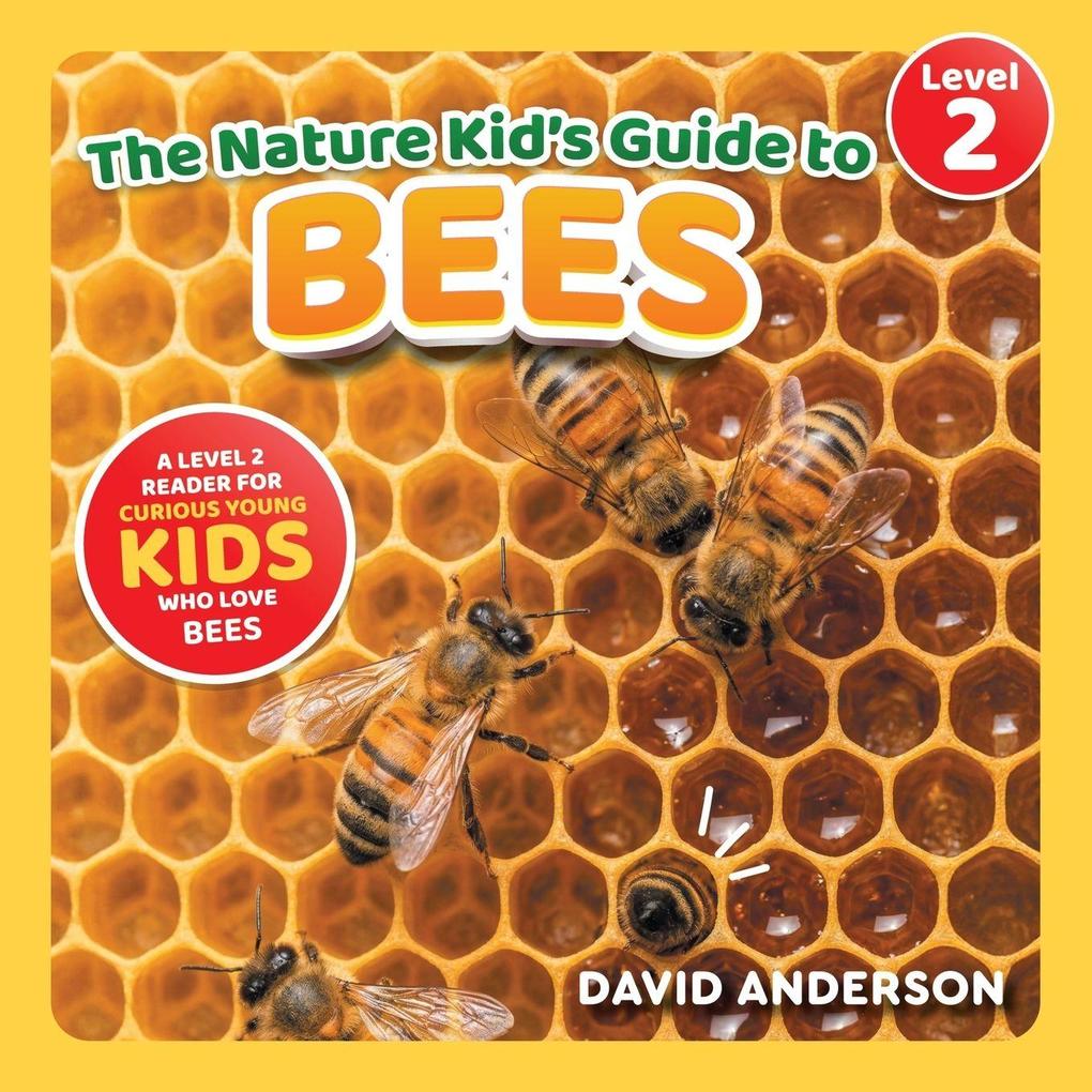 The Nature Kid's Guide to Bees